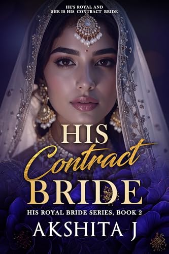 His Contract Bride: Indian Royal Billionaire Arranged Marriage Romance