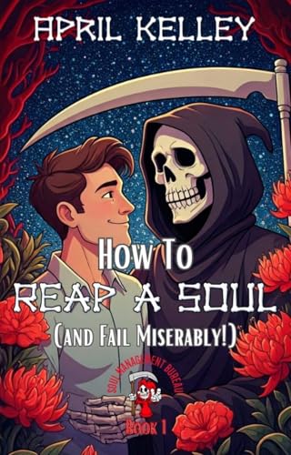 How to Reap a Soul (and Fail Miserably) (Soul Management Bureau, #1)
