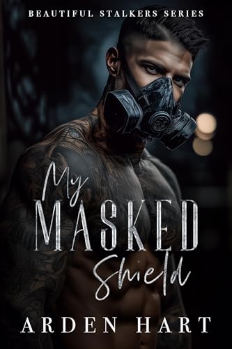 My Masked Shield (Beautiful Stalkers, #4)