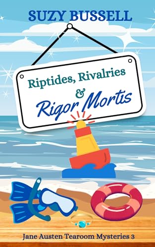 Riptides, Rivalries and Rigor Mortis (The Jane Austen Tearoom Mysteries Book 3)