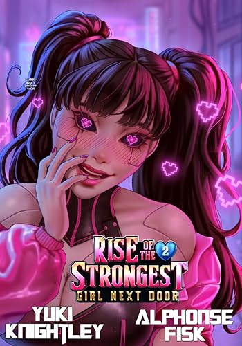 Rise of the Strongest Girl Next Door 2