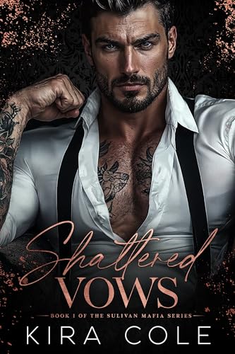 Shattered Vows: An Arranged Marriage Mafia Romance (The Sullivan Mafia Series Book 1)