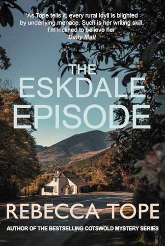 The Eskdale Episode: The intriguing English cozy crime series (Lake District Mysteries Book 16)