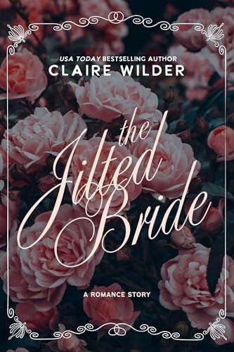 The Jilted Bride: A Romance Story