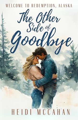 The Other Side of Goodbye (Welcome to Redemption, Alaska, #1)