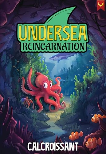 Undersea Reincarnation: A LitRPG Adventure