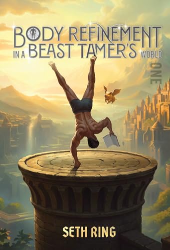 Body Refinement in a Beast Tamer’s World (Body Refinement in a Beast Tamer’s World , #1)