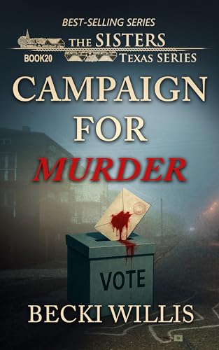 Campaign for Murder (The Sisters, Texas, #20)