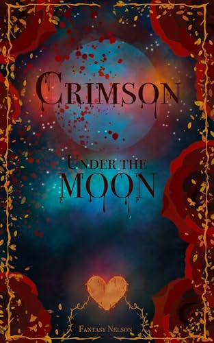 Crimson Under The Moon (The Crimson Series Book 1)