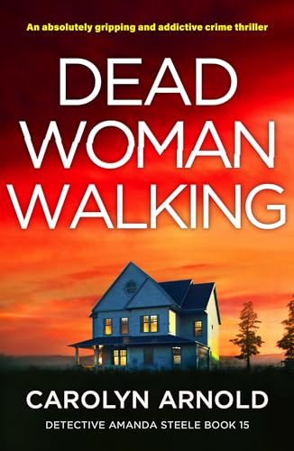 Dead Woman Walking (Detective Amanda Steele Book 15)