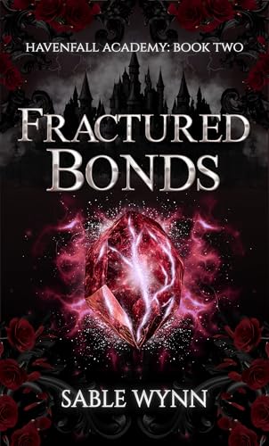 Fractured Bonds : A Dark Academia Paranormal Why Choose Romance (Havenfall Academy Book 2)