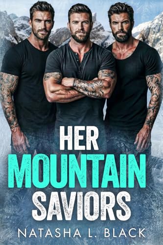 Her Mountain Saviors: A Contemporary Reverse Harem Romance (Why Just One?)