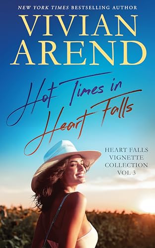 Hot Times in Heart Falls: Vignettes Vol 3 (Heart Falls Vignette and Novella Collection Book 5)