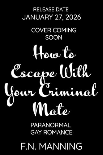 How to Escape With Your Criminal Mate: M M Enemies to Lovers Paranormal Romance (Hated and Fated Book 2)