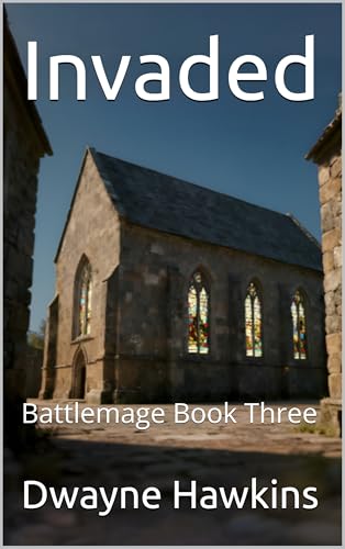 Invaded: Battlemage Book Three