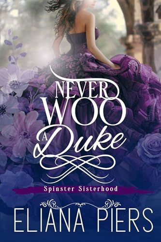 Never Woo a Duke (Spinster Sisterhood Book 1)