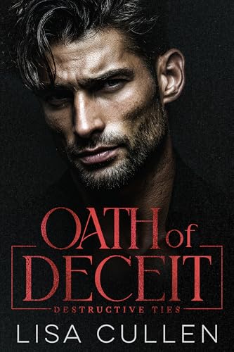 Oath of Deceit: A Dark, Mafia Romance (Destructive Ties)