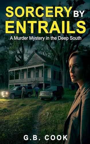 Sorcery by Entrails A Murder Mystery in the Deep South