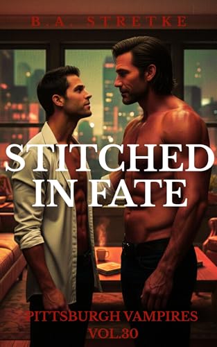 Stitched In Fate: Pittsburgh Vampire Vol. 30 (Pittsburgh Vampires)