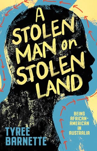 Stolen Man on Stolen Land: Being African-American in Australia