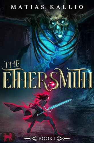 The Ethersmith 1: A Progression Fantasy Adventure