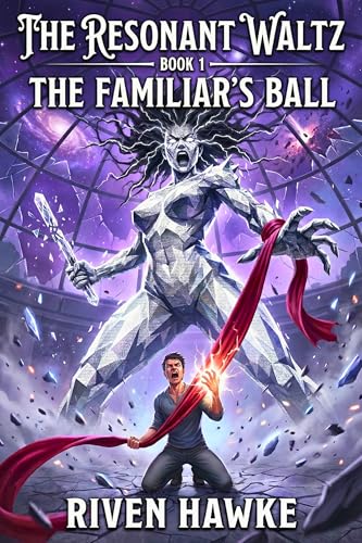 The Resonant Waltz: The Familiar’s Ball Book 1: A Harem Slice of Life Fantasy Adventure