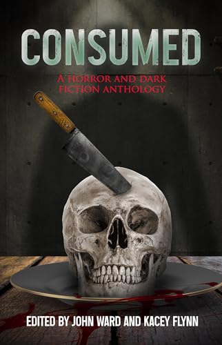 Consumed: a horror and dark fiction anthology