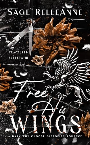 Free His Wings (Fractured Puppets #3)