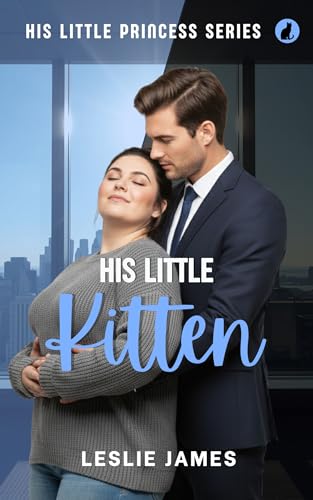 His Little Kitten: A Curvy Girl Billionaire CEO Romance (His Little Princess)