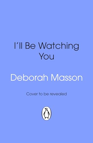 I’ll Be Watching You by Deborah Masson