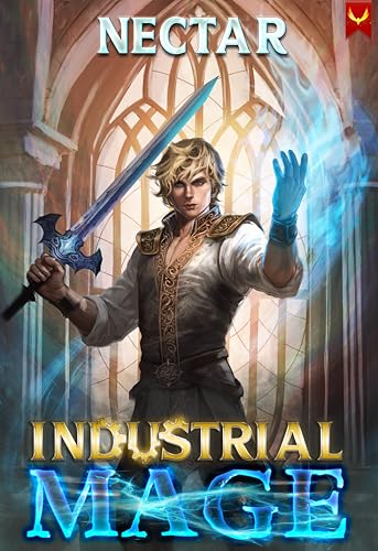 Industrial Mage: A LitRPG Adventure