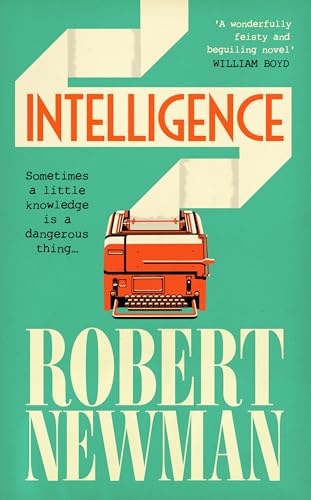 Intelligence: ‘Wonderfully feisty and beguiling’ WILLIAM BOYD