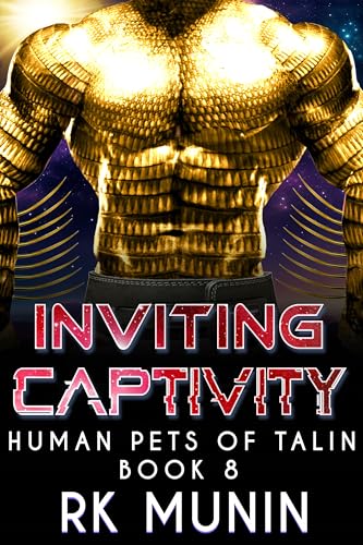 Inviting Captivity: Warrior Alien, MF, Sci-fi Romance (Human Pets of Talin Book 8)