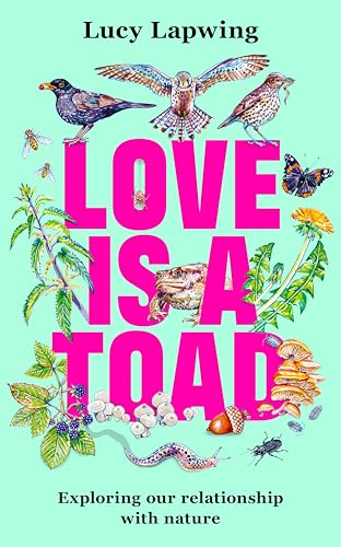 Love Is A Toad: Exploring our relationship with nature