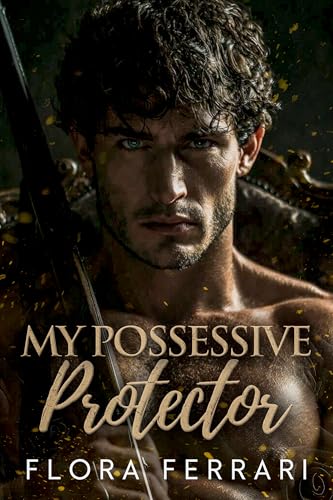 My Possessive Protector: An Age Gap, Steamy Romance