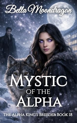 Mystic of the Alpha (The Alpha King’s Breeder Book 18)