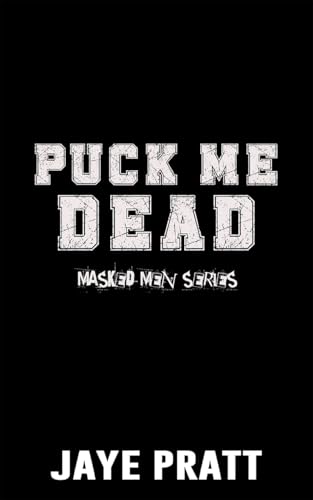 Puck Me Dead: A Masked Men Novel (Masked Men series)