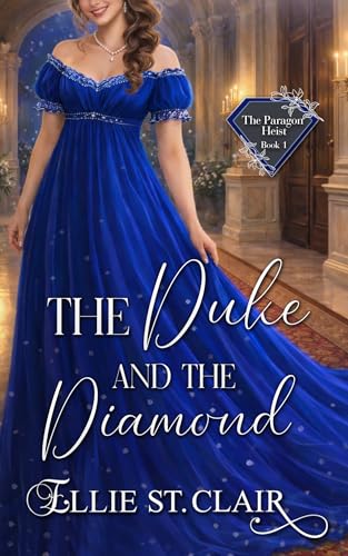 The Duke and the Diamond: A Regency Historical Romance (The Paragon Mystery Book 1)