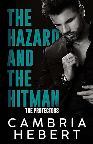 The Hazard and the Hitman (The Protectors, #1)