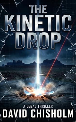 The Kinetic Drop: A Legal Thriller (The Covenant Series Book 5)