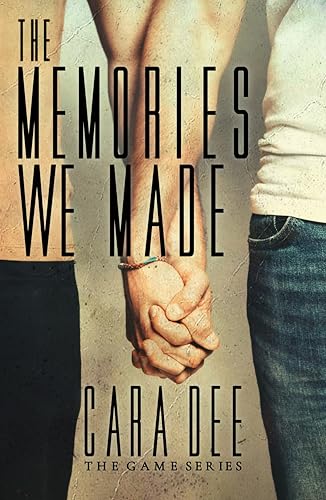 The Memories We Made: Remembering Us, Part I (The Game Series Book 16)