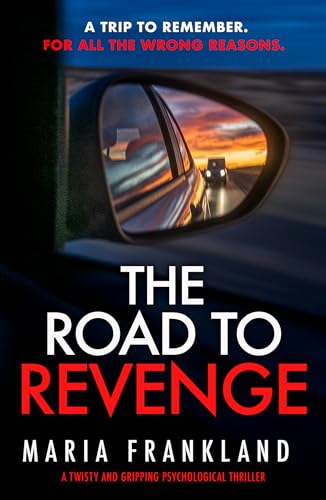 The Road to Revenge: A trip to remember. For all the wrong reasons.