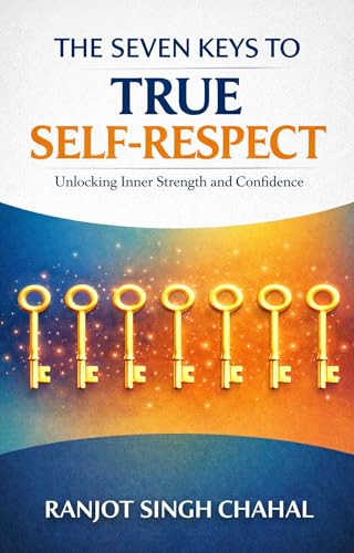 The Seven Keys to True Self-Respect