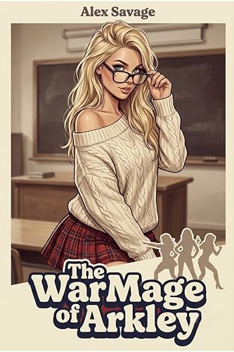 The WarMage of Arkley: A Slice of Life Apocalyptic Adventure