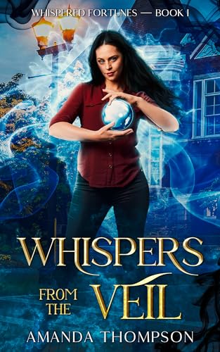 Whispers From the Veil: Whispered Fortunes Book 1