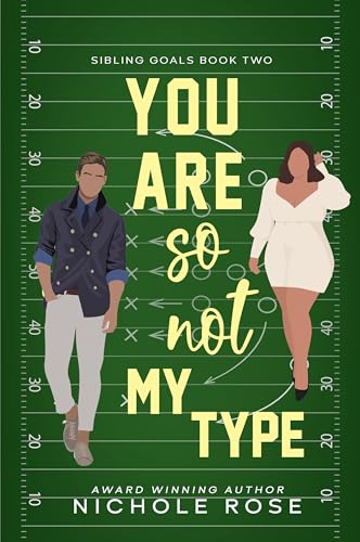 You Are So Not My Type (Sibling Goals #2)