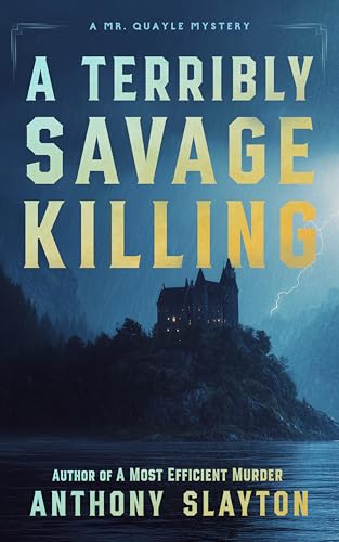 A Terribly Savage Killing: A 1920s Mystery (The Mr. Quayle Mysteries Book 3)