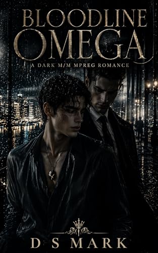 BLOODLINE OMEGA: A Dark M M MPREG Romance