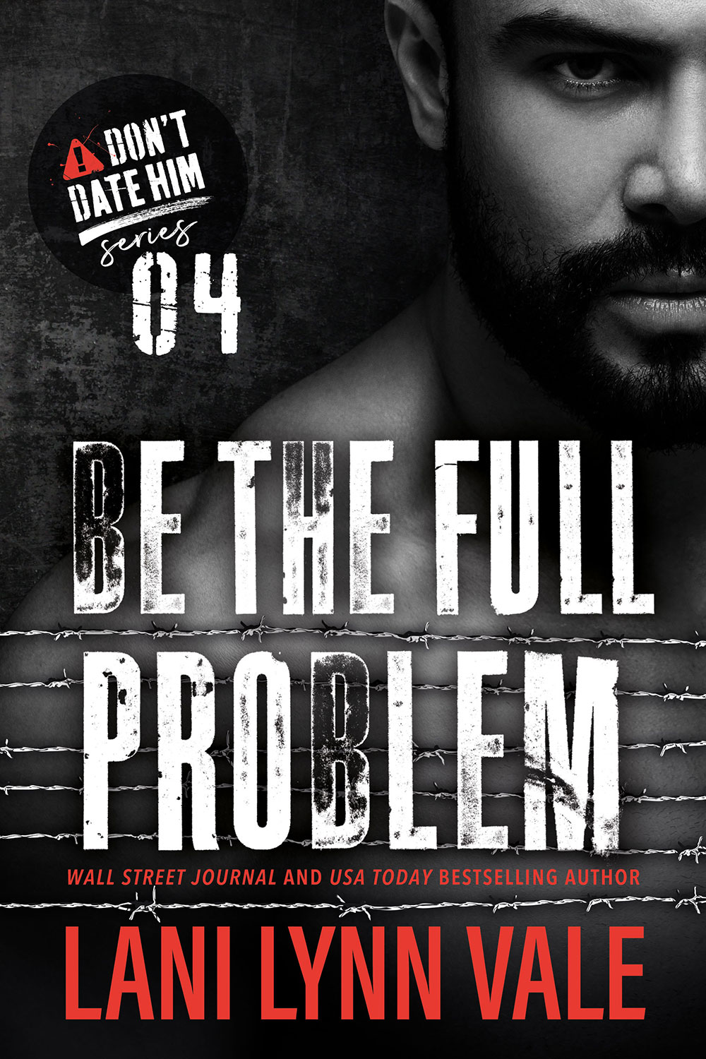 Be The Full Problem (Don’t Date Him, #4)