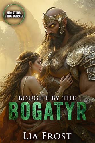 Bought by the Bogatyr (Monsters’ Bride Market)